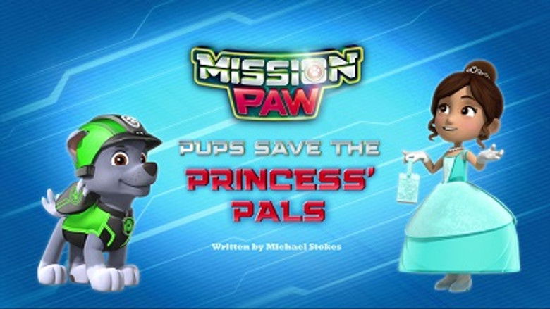 Mission PAW: Pups Save the Princess' Pals